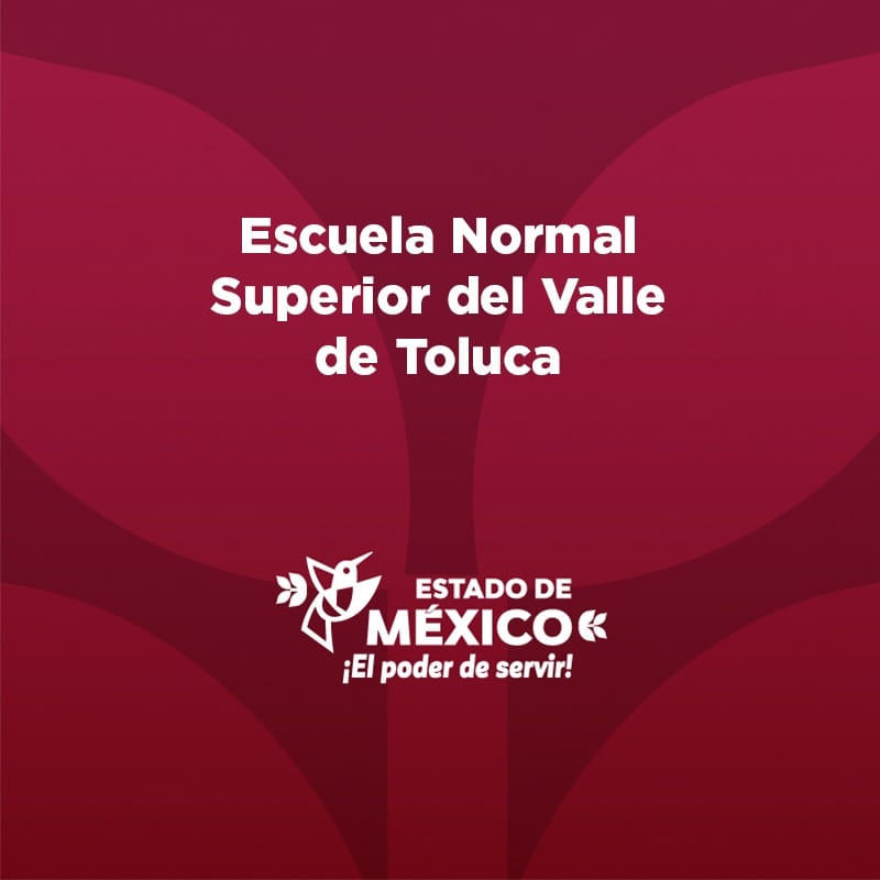Escuela Normal Superior del Valle de Toluca (ENSVT)